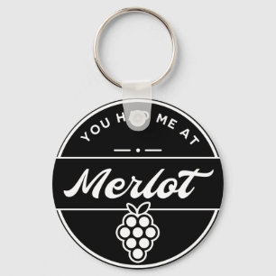   Funny You Had Me At Merlot Wine Keyring