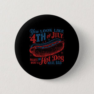 Funny You Look Like 4th Of July Hot Dog Wiener Men 6 Cm Round Badge