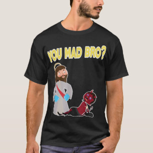 Funny You Mad Bro  Christian Faith Jesus Bible Gif T-Shirt
