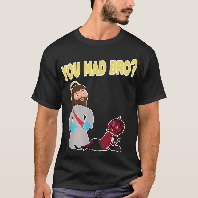 Funny You Mad Bro  Christian Faith Jesus Bible Gif T-Shirt (Front)