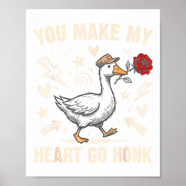 Funny You Make My Heart Go Honk Silly Goose Valent Poster (Front)
