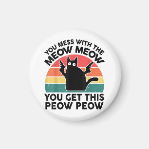 Funny You Mess With Meow-Shirt Black Cat With Gun  Magnet