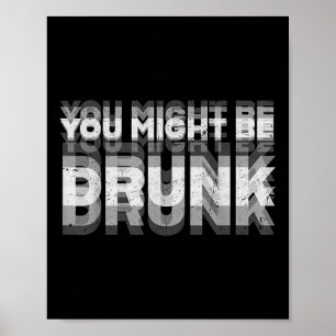 Funny You Might Be Drunk Vintage Retro Poster