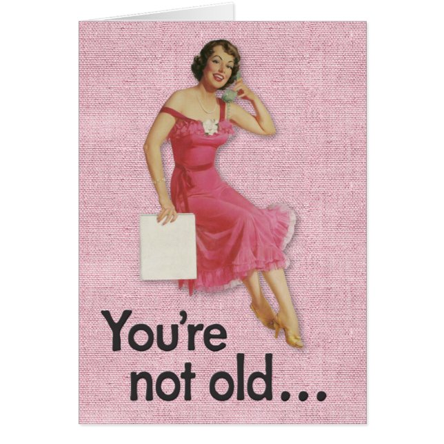 Funny “You’re Not Old” Birthday Card (Front)