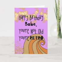 Funny You’re Not Old You’re Retro Birthday Card