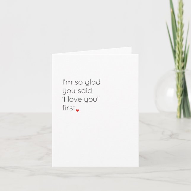 Funny 'You Said I love You First' Anniversary Card (Front)