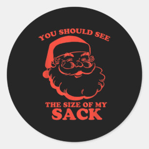 Funny You Should See The Size Of My Sack Santa Chr Classic Round Sticker