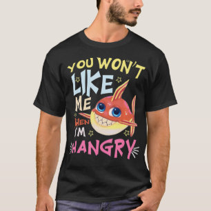 Funny You Won't Like Me When I'm Hangry Piranha T-Shirt
