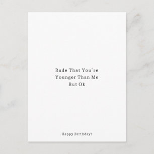 Funny Younger Than Me Happy Birthday Card