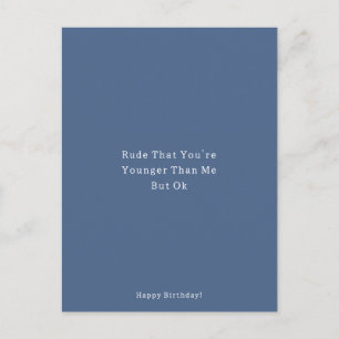 Funny Younger Than Me Happy Birthday Card