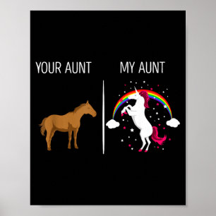 Funny Your Aunt My Aunt Horse Unicorn New Aunts Gi Poster