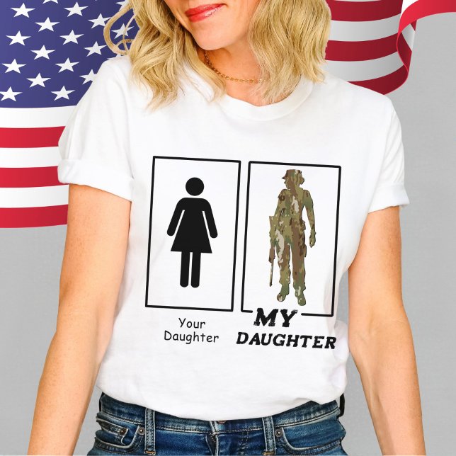Funny Your Daughter My Daughter Military Mum Dad T-Shirt (Funny Your / My Daughter female Military camo solider  parent white t-shirt, Air Force Army Mom Gift)