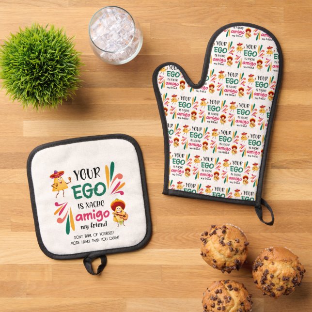 Funny YOUR EGO IS NACHO AMIGO Custom Text Oven Mitt & Pot Holder Set (Top Down)
