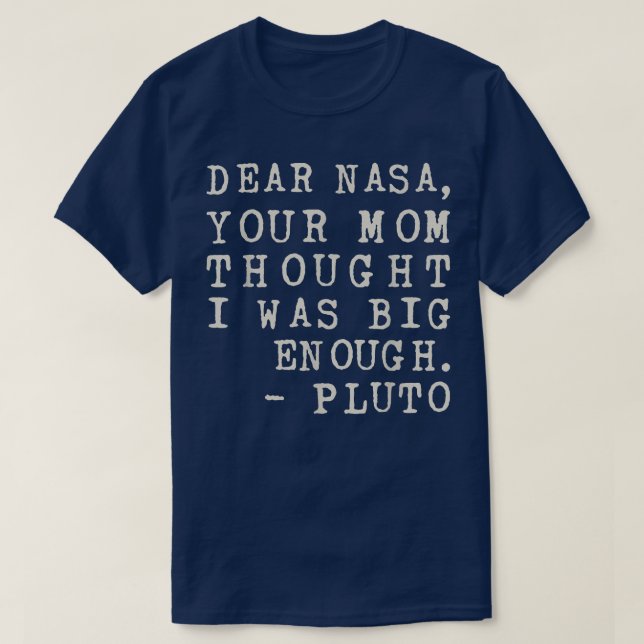 Funny Your Mum Thought I Was Big Enough Pluto  T-Shirt (Design Front)
