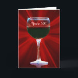 Funny You're 50, Happy 50th Birthday Wine Themed Card<br><div class="desc">A wine Happy 50th Birthday card.  It's a fun one with a play on words on the passage inside.  Wish someone a great 50th with this fun wine themed card.</div>