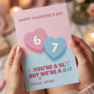 Funny You're a 10, But We're a 6+7 Valentine’s Day Holiday Card