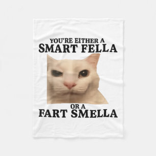 Funny Youre Either A Smart Fella Or A Fart Smella  Fleece Blanket