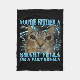 Funny You're Either A Smart Fella Or A Fart Smella Fleece Blanket