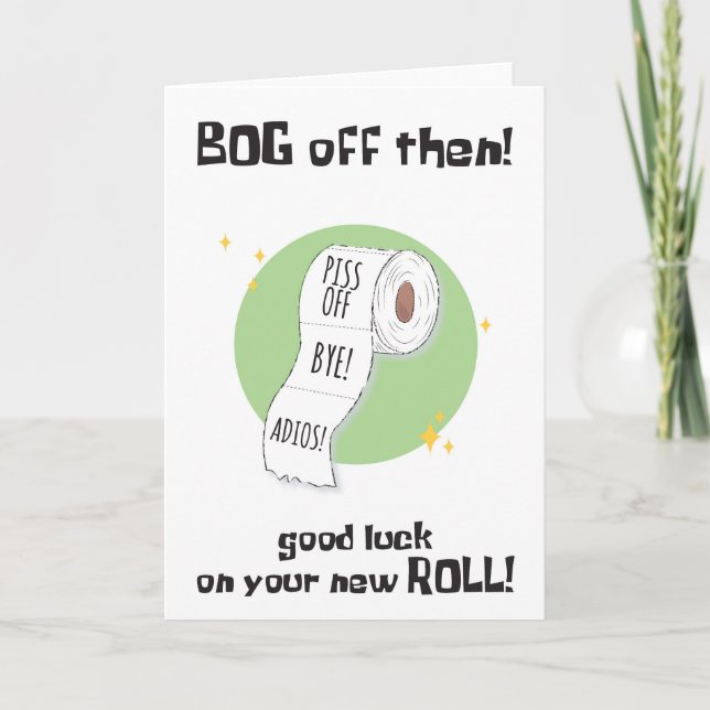 Funny You're Leaving Bog Roll Card (Front)