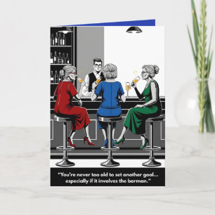 Funny "You're Never Too Old for New Goals" Card