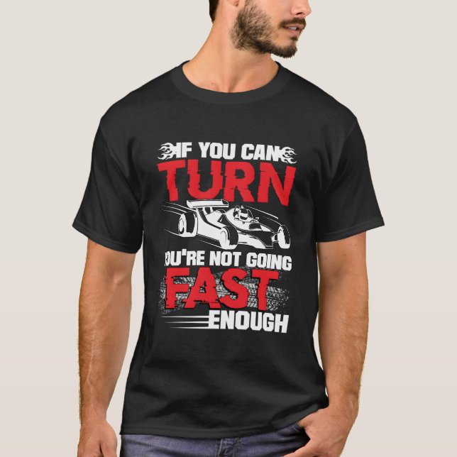 Funny Youre Not Going Fast Enough Drag Racing Race T-Shirt (Front)