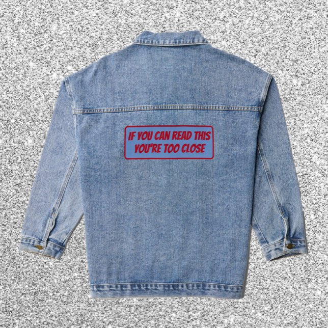 Funny You're Too Close Red Font  Denim Jacket (Creator Uploaded)