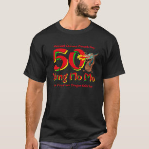 Funny Yung No Mo 50th Birthday Chinese Proverb Gag T-Shirt