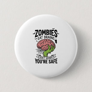 Funny Zombie Eat Brains You’re Safe Halloween Desi 6 Cm Round Badge