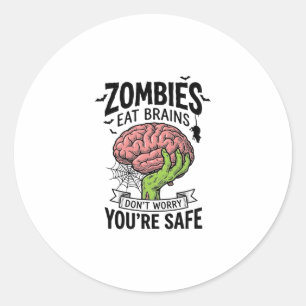 Funny Zombie Eat Brains You’re Safe Halloween Desi Classic Round Sticker
