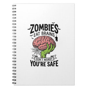 Funny Zombie Eat Brains You’re Safe Halloween Desi Notebook