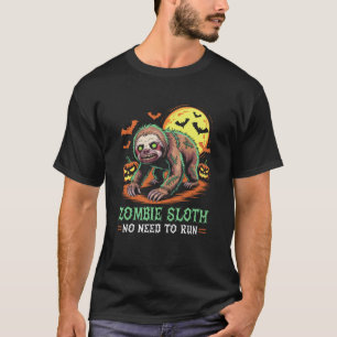 Funny Zombie Sloth No Need to Run Halloween Zombie T-Shirt