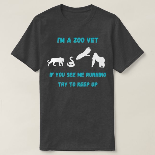 Funny Zoo Vet If you see me running  T-Shirt (Design Front)