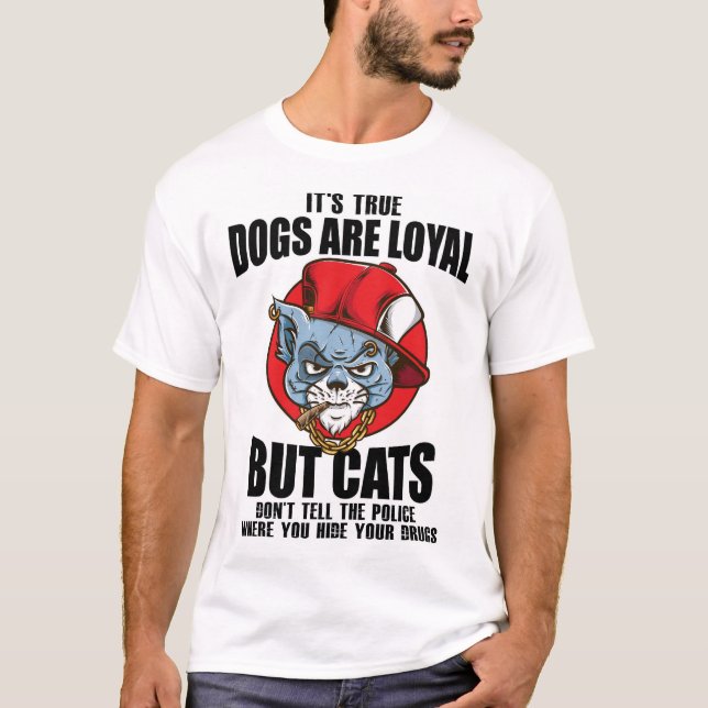 FunnyCatsVsDogsTShirt-DogsAreLoyalButCatsFunnyQuot T-Shirt (Front)