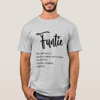 Funtie Aunt definition  T-Shirt