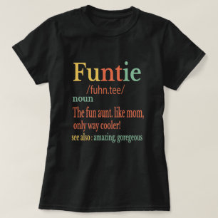 Funtie Definition - favourite Auntie Gift T-Shirt