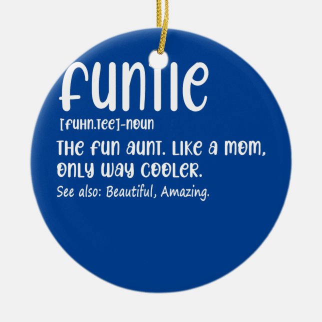 Funtie Definition The Fun Aunt Like A Mum only Ceramic Ornament (Front)