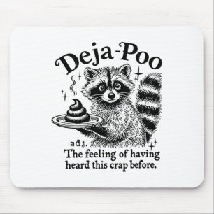 Funy Deja-poo Racoon Meme Racoon Sayings Quotes  Mouse Pad