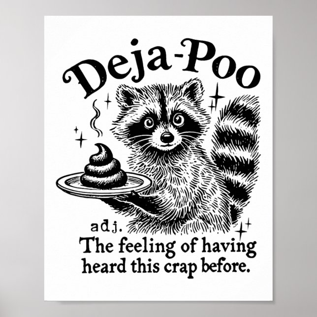 Funy Deja-poo Racoon Meme Racoon Sayings Quotes  Poster (Front)
