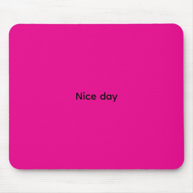 Funy Nice day mousse pads Mouse Pad (Front)