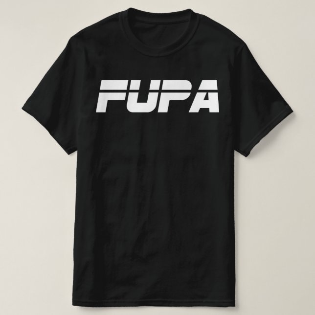 FUPA (black) T-Shirt (Design Front)