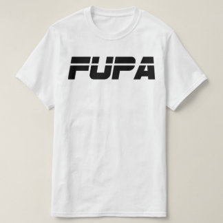 FUPA (white) T-Shirt