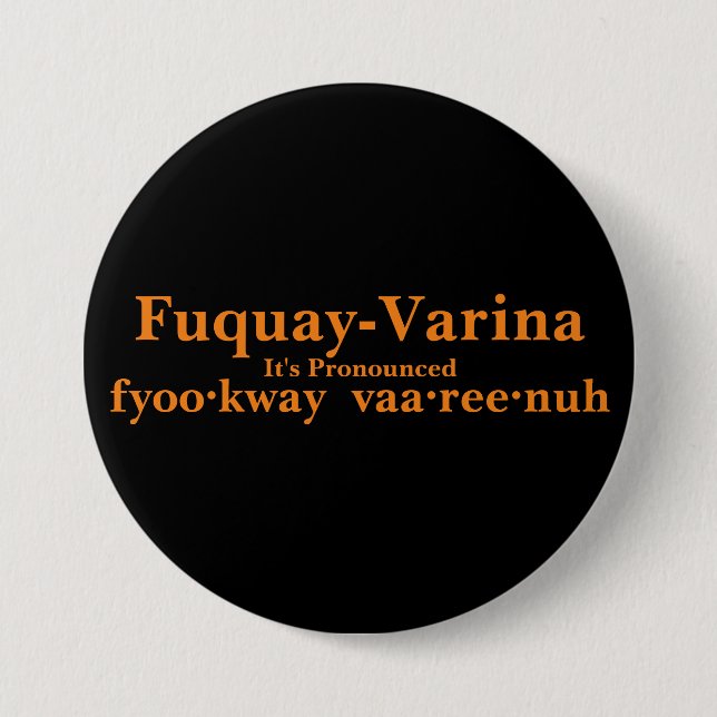 Fuquay-Varina It's Pronounced... 7.5 Cm Round Badge (Front)