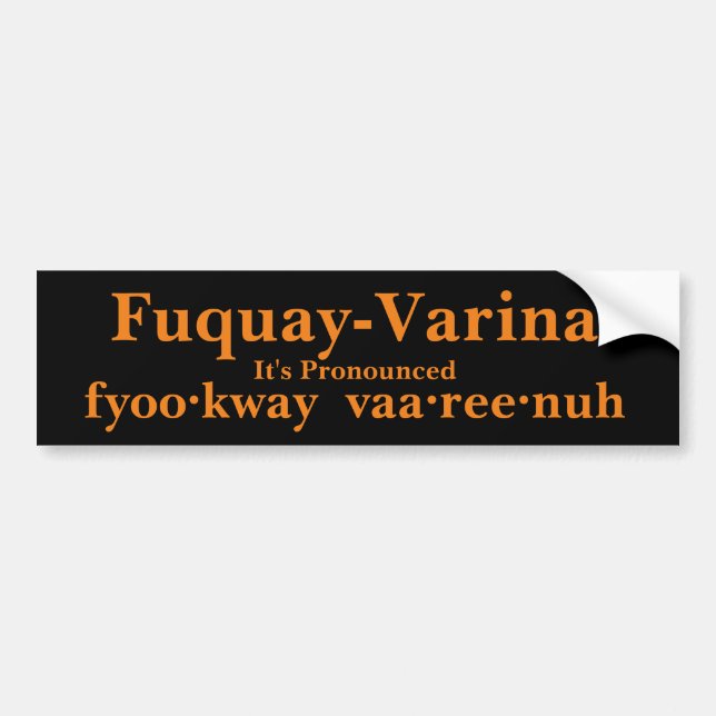 Fuquay-Varina It's Pronounced... Bumper Sticker (Front)