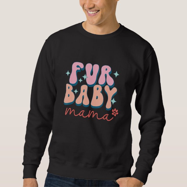Fur Baby, Dog Design, Puppy Mom Quote and Saying G Sweatshirt (Front)