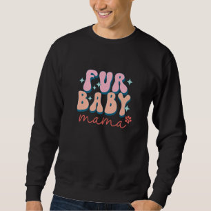 Fur Baby, Dog Design, Puppy Mom Quote and Saying G Sweatshirt