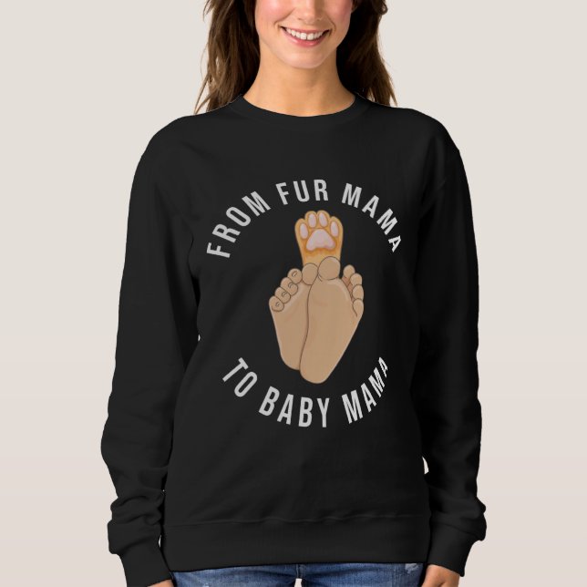 Fur Baby Mama Maternity Pregnancy Announcement Dog Sweatshirt (Front)
