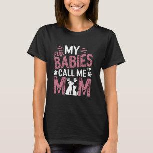 Fur Baby Mum Dog Owner Women My Fur Babies Call Me T-Shirt