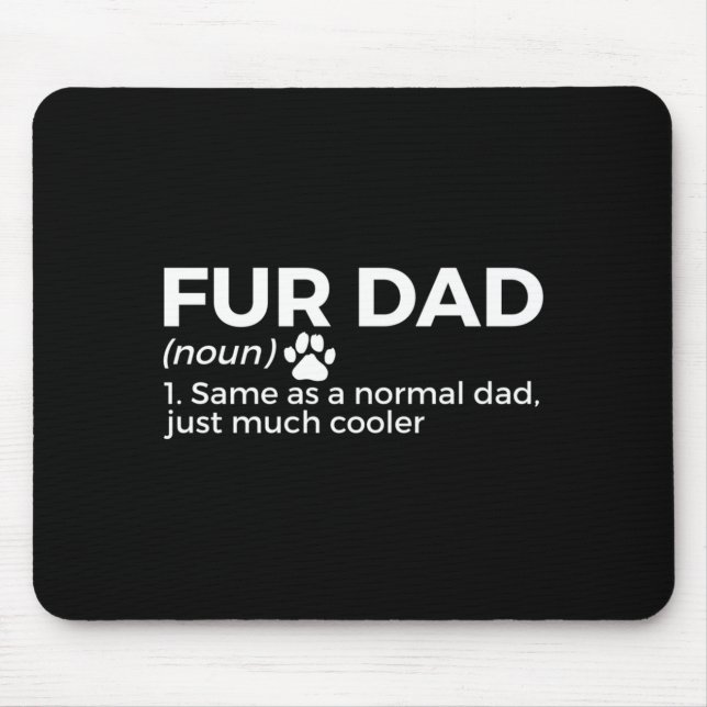 Fur Dad Definition Funny Dog Cat Lover Pet Dad Mouse Pad (Front)