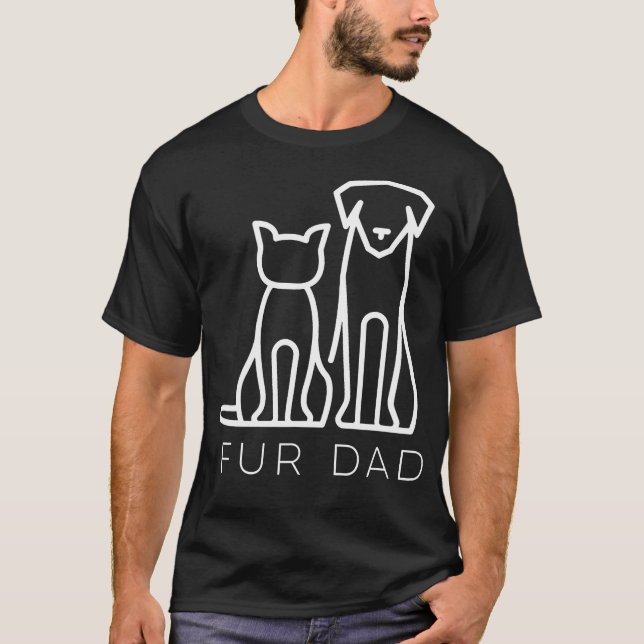 Fur Dad Pet Lover Cat Dog Dad Husband Funny Father T-Shirt (Front)