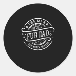 Fur Dad Tee Man Myth Snack Dealer Vintage Joke Classic Round Sticker
